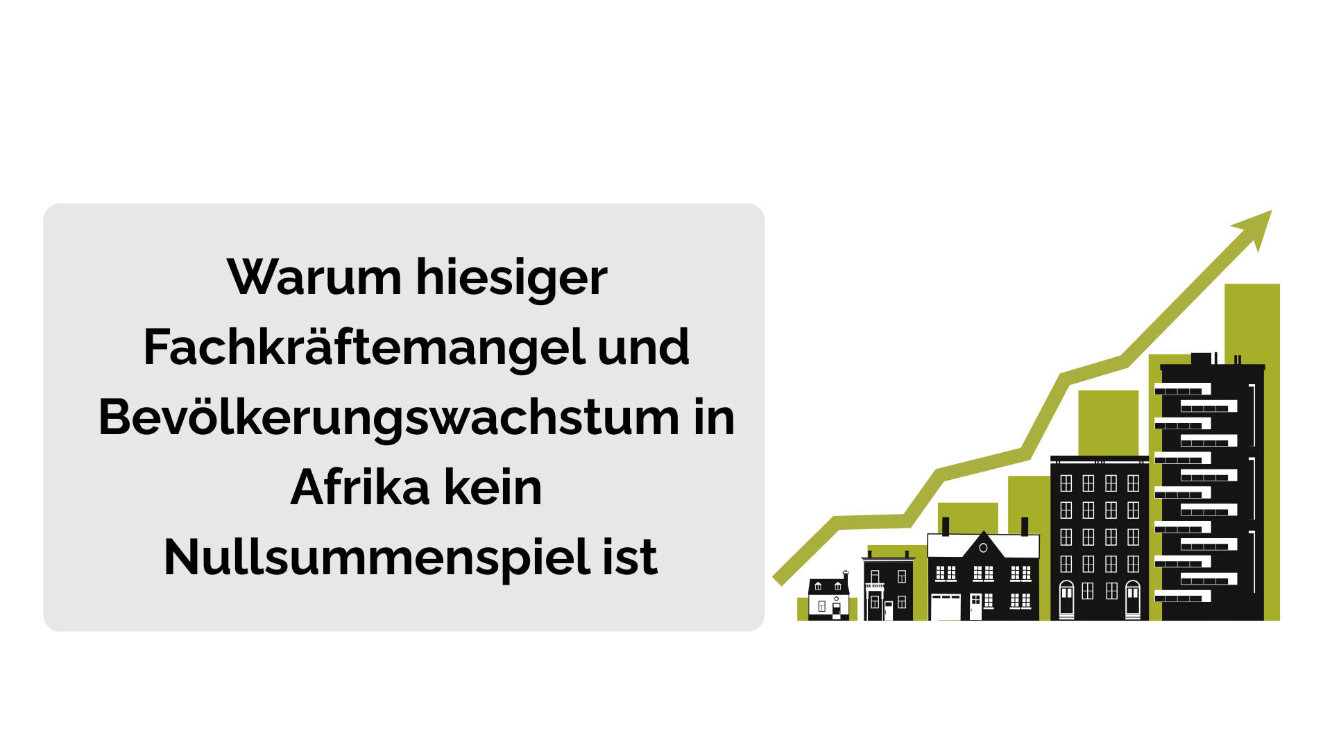 Warum hiesiger Fachkräftemangel und Bevölkerungswachstum in Afrika kein Nullsummenspiel ist